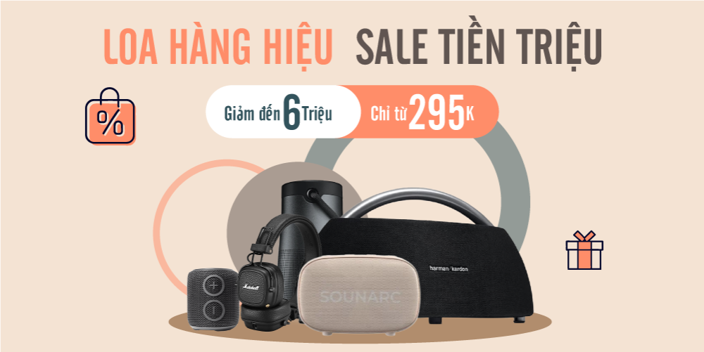 LOA HÀNG HIỆU - SALE TIỀN TRIỆU 