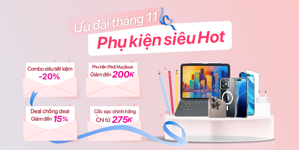 Ưu đãi tháng 11 - Phụ kiện siêu HOT