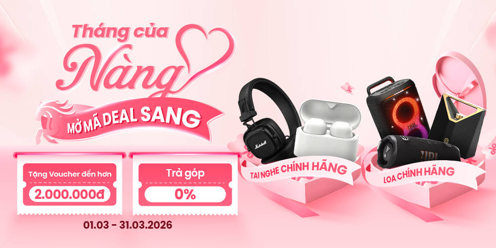 Deal Âm Thanh sập sàn - Quà tặng nàng | Sale Ngỡ Ngàng lên đến 500K