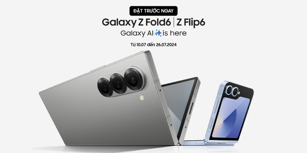 Đặt hàng sớm Galaxy Z Fold6 và Z Flip6