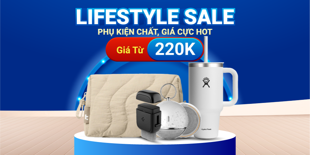 LIFESTYLE - PHỤ KIỆN CHẤT