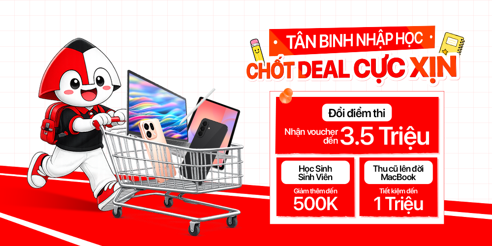 Ưu đãi dành cho Học sinh Sinh viên | Giảm thêm đến 500k | Trả góp 0%