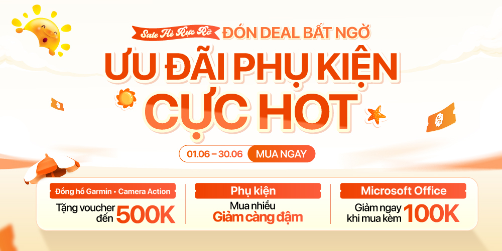 Sale Hè Rực Rỡ – Deal Phụ Kiện Cực Hot | Voucher Đến 500K