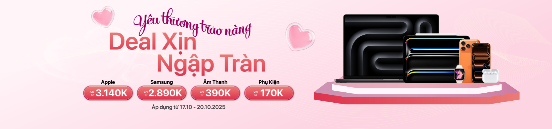 Yêu Thương Trao Nàng – Deal Xịn Ngập Tràn 17–20/10 | Giảm Đến 59%