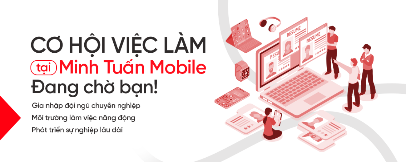 Tuyển dụng tại Minh Tuấn Mobile