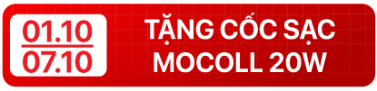 Tặng ngay cốc sạc Mocoll 20W - 7.10