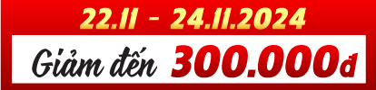 24 11 - Giảm đến 300k