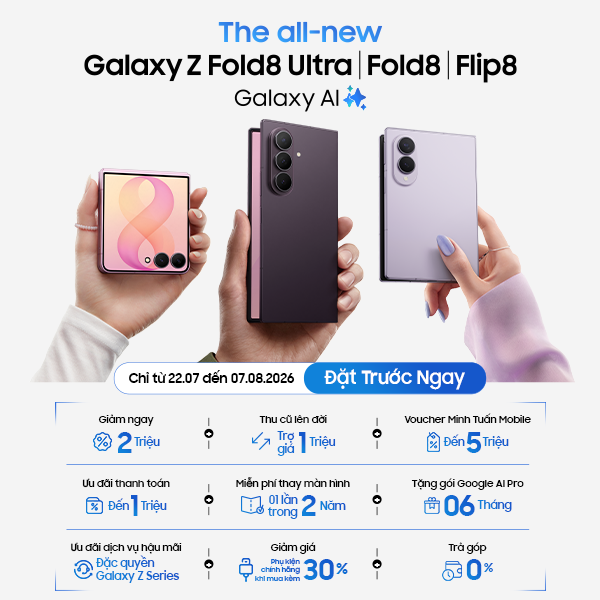 Đặt trước Galaxy Z8 Series | Giảm đến 7 triệu, thu cũ đổi mới tặng 1 triệu