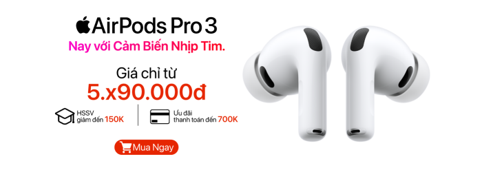 AirPods Pro 3 ưu đãi thanh toán đến 700.000đ, HSSV giảm đến 150.000đ tại Minh Tuấn Mobile