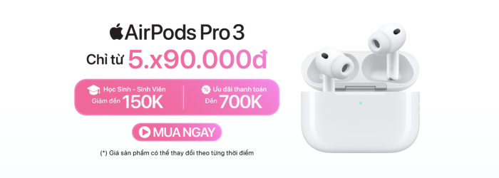 AirPods Pro 3 ưu đãi thanh toán đến 700.000đ, HSSV giảm đến 150.000đ tại Minh Tuấn Mobile