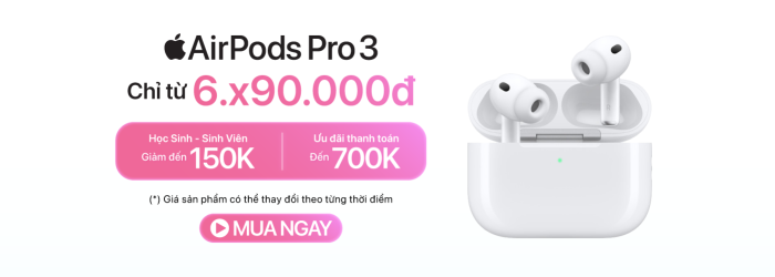 AirPods Pro 3 ưu đãi thanh toán đến 700.000đ, HSSV giảm đến 150.000đ tại Minh Tuấn Mobile