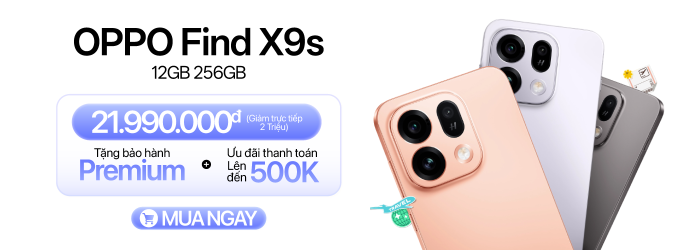 OPPO Find X9s 12GB 256GB giảm trực tiếp 2 triệu, giá tốt tại Minh Tuấn Mobile