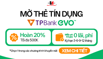 Chương trình mở thẻ TPBANK EVO ưu đãi cực hời