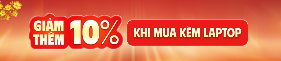 Tháng 1 : Ưu đãi giảm thêm 10% khi mua kèm laptop