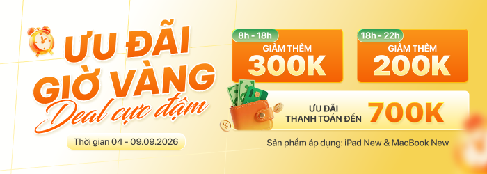 Chương trình ưu đãi khung giờ vàng 04.09 - 09.09 giảm thêm đến 300.000đ khi mua iPad, MacBook