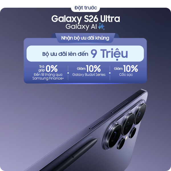 Dat truoc galaxy s26 series nhan ngay uu dai len den 9 trieu tai minhtuanmobile