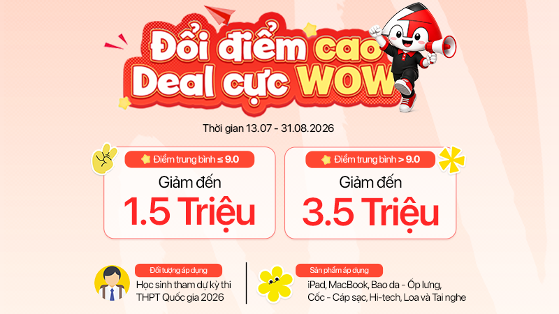Đổi điểm cao - Deal cực wow từ ngày 15 - 31/08