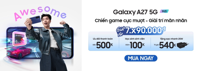 Galaxy A27 tặng cốc sạc 25W, ưu đãi thanh toán đến 500.000 đồng tại Minh Tuấn Mobile