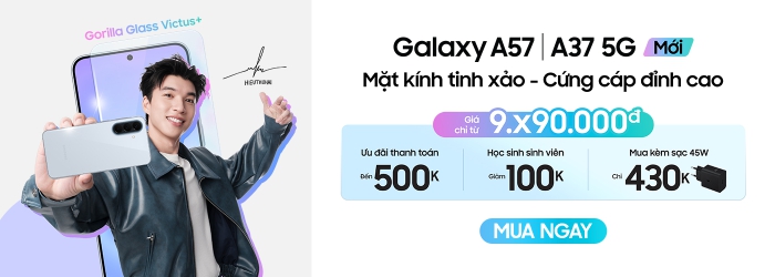 Galaxy A57 và Galaxy A37 5G mua kèm cốc sạc 45W chỉ 430.000 đồng, HSSV giảm thêm 100.000 đồng, ưu đãi thanh toán đến 500.000 đồng tại Minh Tuấn Mobile