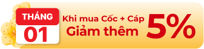 T1: Giảm 5% - Khi Mua Cốc + Cáp