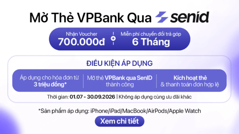 Giảm 700k và miễn phí trả góp 6 tháng khi mở thẻ VPBank qua SenID
