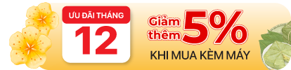 T12 : GIẢM 5% KHI MUA KÈM MÁY