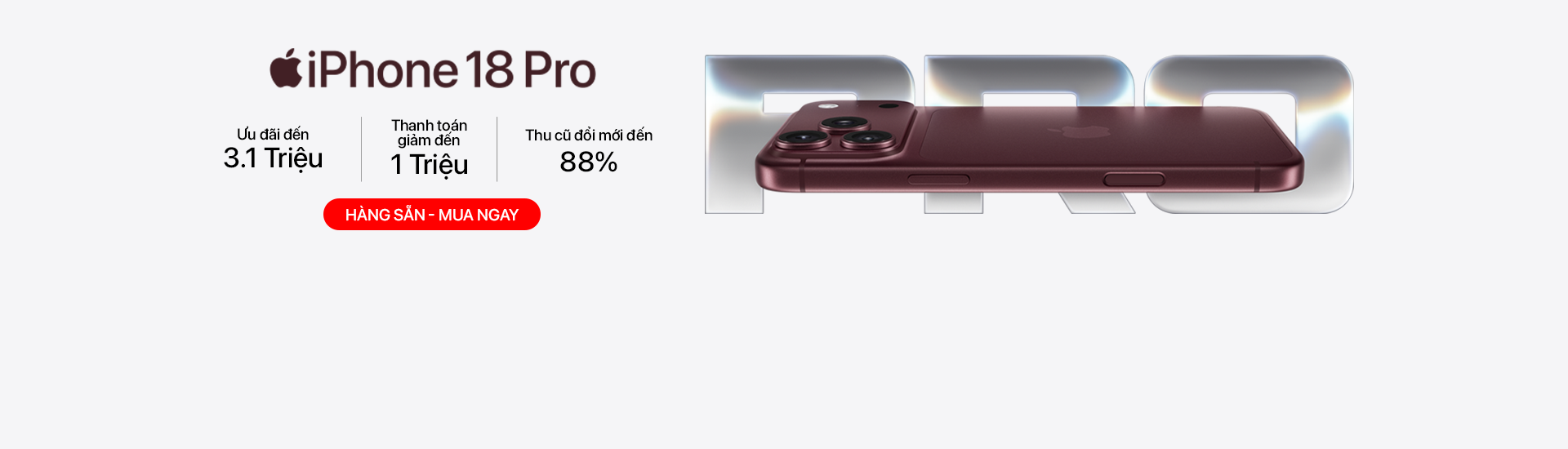 Hàng sẵn mua ngay iPhone 18 Pro chính hãng, ưu đãi đến 3,1 triệu