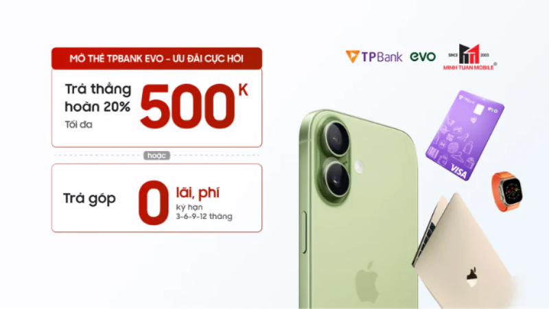 Hoàn đến 500K hoặc miễn phí trả góp 12 tháng khi mở thẻ TPBank EVO