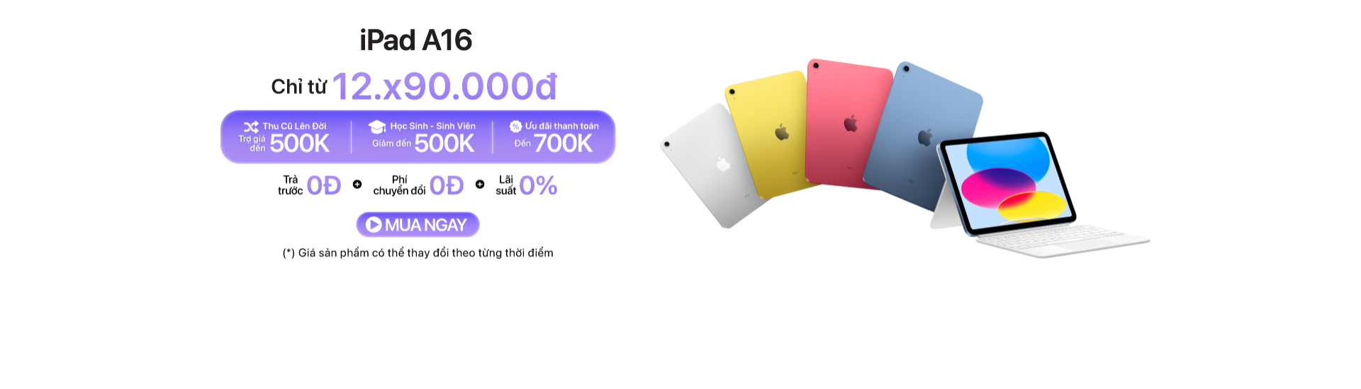 iPad A16 ưu đãi thanh toán đến 700K, HSSV giảm thêm đến 500K tại Minh Tuấn Mobile