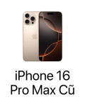 iPhone 16 Promax cũ