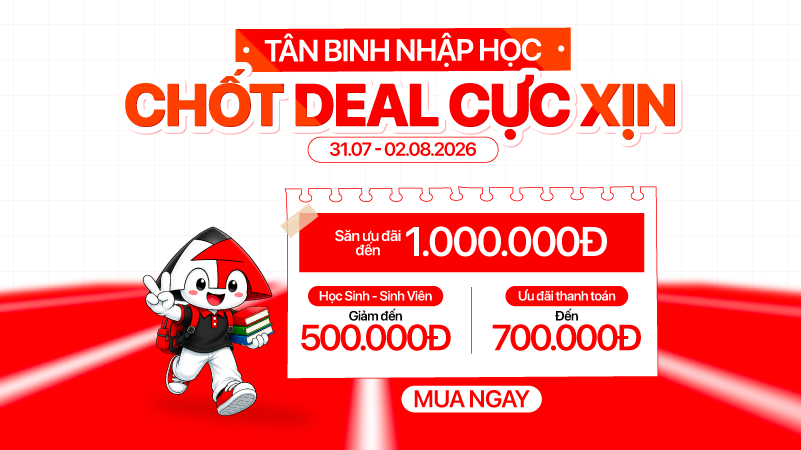 Deal xịn nhập học giảm đến 1 triệu cùng loạt ưu đãi trợ giá sinh viên