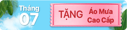 T07 - Tặng áo mưa cao cấp