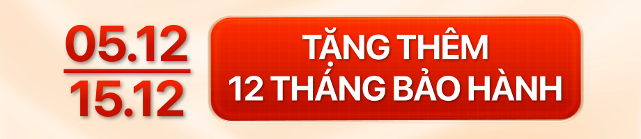 15/12 - Tặng bảo hành 12 tháng