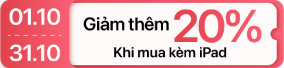 Tháng 10 - Dán iPad giảm thêm 20% khi mua kèm máy