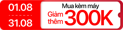 Tháng 8 - âm thanh giảm 300K mua kèm máy