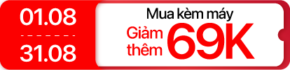 Tháng 8 - Âm thanh mua kèm máy giảm 69K