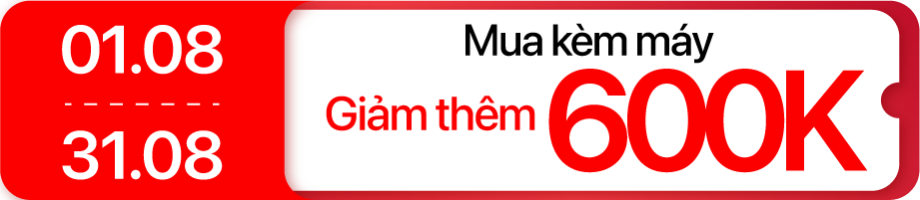 Tháng 8 - mua kèm máy giảm 600K âm thanh