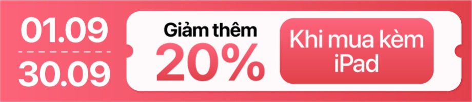 Tháng 9 - Dán iPad giảm thêm 20% khi mua kèm máy
