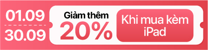 Tháng 9 - Dán iPad giảm thêm 20% khi mua kèm máy