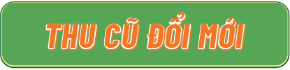 THU CŨ ĐỔI MỚI - DRIVE GREEN