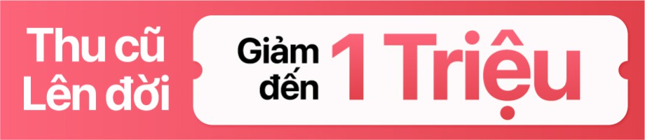 Thu cũ lên đời MacBook lên đến 1 triệu