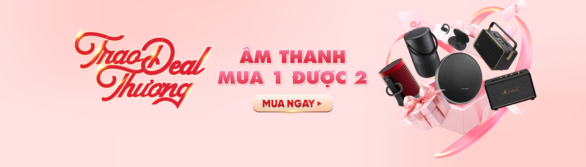 Trao deal thương - Âm Thanh Mua 1 Được 2