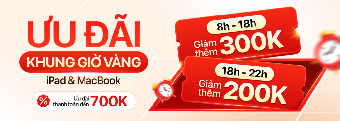 Ưu đãi khung giờ vàng 1509 - 2309 giảm thêm đến 300.000đ khi mua iPad, MacBook