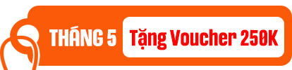 THÁNG 05: Voucher 250K